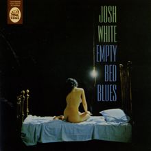 Josh White: Empty Bed Blues