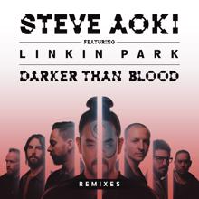 Steve Aoki feat. LINKIN PARK: Darker Than Blood