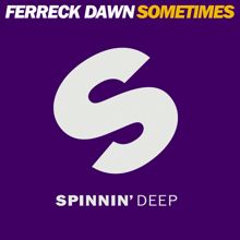 Ferreck Dawn: Sometimes