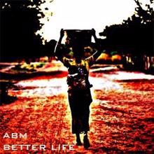ABM: Better Life