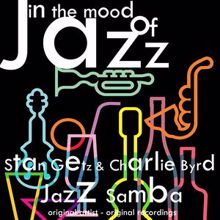 Stan Getz & Charlie Byrd: In the Mood of Jazz: Jazz Samba