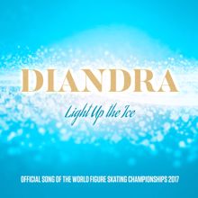 Diandra: Light Up The Ice (Official Song Of The World Figure Skating Championship 2017)