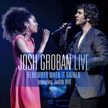 Josh Groban: Remember When It Rained (feat. Judith Hill) (Live)