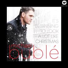 Michael Bublé: It's Beginning To Look A Lot Like Christmas