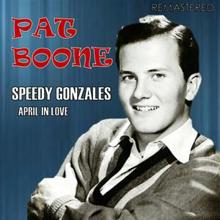 Pat Boone: Speedy Gonzales / April in Love (Remastered)