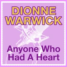 Dionne Warwick: Anyone Who Had a Heart