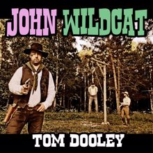 John Wildcat: Tom Dooley