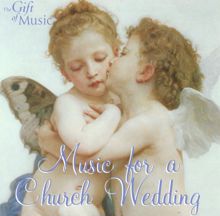 Various Artists: Wedding Music - Wagner, R. / Clarke, J. / Handel, G.F. / Bach, J.S. / Mendelssohn, Felix / Verdi, G. (Music for A Church Wedding)