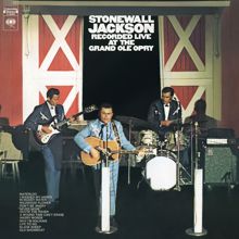 Stonewall Jackson: Recorded Live at The Grand Ole Opry
