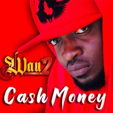 Wan2: Cash Money
