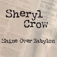 Sheryl Crow: Shine Over Babylon