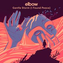 Elbow: Gentle Storm (I Found Peace)