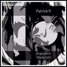 Patrick P.: Augenblick