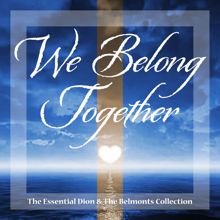 Dion & the Belmonts: We Belong Together (The Essential Dion & the Belmonts Collection)