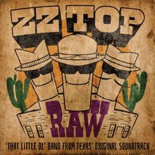 ZZ Top: RAW ('That Little Ol' Band From Texas' Original Soundtrack)