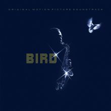 Charlie Parker: Bird - Original Motion Picture Soundtrack