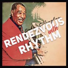 Duke Ellington: Rendezvous with Rhythm