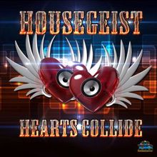 Housegeist: Hearts Collide (Drop & Drum Extended)