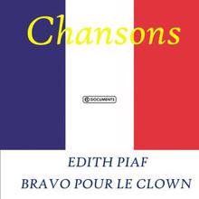 Edith Piaf: Bravo pour le clown