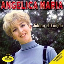 Angélica María: Johnny El Enojón