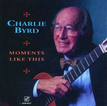 Charlie Byrd: Moments Like This