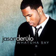 Jason Derulo: Whatcha Say (Main Version)