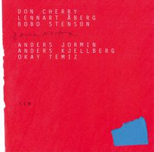 Don Cherry, Lennart Åberg, Bobo Stenson, Anders Jormin, Anders Kjellberg, Okay Temiz: Dona Nostra