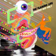 The Flaming Lips: Greatest Hits, Vol. 1