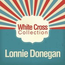 Lonnie Donegan: White Cross Collection