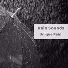 Rain Sounds: Unique Rain