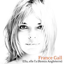 France Gall: Ella, elle l'a (Remix Angleterre)