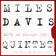 Miles Davis: Miles Davis Quintet:  Live In Europe 1967:  The Bootleg Series, Vol. 1