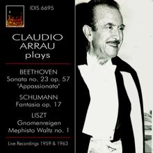 Claudio Arrau: Claudio Arrau Plays Beethoven, Schumann & Liszt (Live)