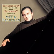 Yefim Bronfman: Tchaikovsky: The Seasons, Op. 37b, Balakirev: Islamey