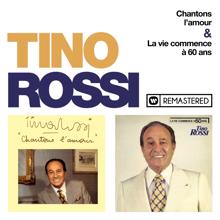 Tino Rossi: Chantons l'amour / La vie commence à 60 ans (Remasterisé en 2018)