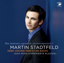 Martin Stadtfeld: Martin Stadtfeld über Bach "Das Wohltemperierte Klavier"