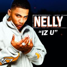 Nelly: Iz U