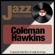 Coleman Hawkins: Jazz Master