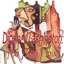 Dinah Washington: The Man I Love