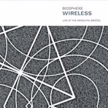 Biosphere: Wireless (Live at The Arnolfini, Bristol)