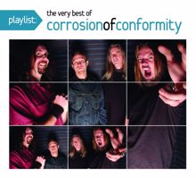 Corrosion Of Conformity: Playlist: The Very Best of Corrosion of Conformity