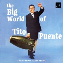 Tito Puente: The Big World Of Tito Puente