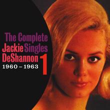 Jackie DeShannon: I Don't Think So Much Of Myself Now (Single Version)