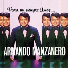 Armando Manzanero: Para Mi Siempre Amor...