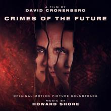 Howard Shore: Crimes of the Future (Original Motion Picture Soundtrack)