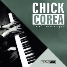 Chick Corea: I ain?t mad at you