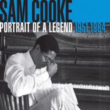 Sam Cooke: Sam Cooke: Portrait Of A Legend 1951-1964