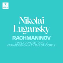 Nikolai Lugansky: Rachmaninov: Piano Concerto No. 2, Op. 18 & Variations on a Theme of Corelli, Op. 42