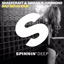 Shakecraft, Sirrah, Kinimono: Bad Behaviour (feat. Kinimono) (Extended Mix)