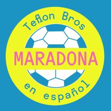 Teflon Brothers: Maradona (En Español)